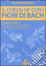 Il check-up con i fiori di Bach. Il mazzo di carte per applicare in modo semplice la floriterapia originale di Bach articolo cartoleria di Scheffer Mechthild