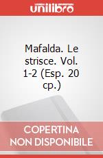 Mafalda. Le strisce. Vol. 1-2 (Esp. 20 cp.) articolo cartoleria di QUINO