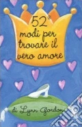 52 modi per trovare il vero amore. Carte articolo cartoleria di Gordon Lynn