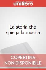 La storia che spiega la musica articolo cartoleria di Knepler Georg