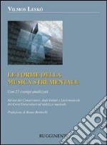 Le forme della musica strumentale. Con 25 esempi analizzati articolo cartoleria di Leskó Vilmos