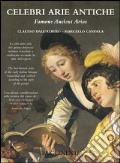 Celebri arie antiche. Le più note arie del primo barocco italiano trascritte e realizzate secondo lo stile dell'epoca art vari a