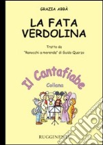 La fata Verdolina. Tratto da «Ranocchi a merenda» di Guido Quarzo. Con CD
