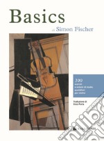 Basics. 300 esercizi e sistemi di studio quotidiani per violino. Ediz. italiana articolo cartoleria di Fischer Simon