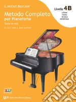Il nuovo Bastien. Metodo completo per pianoforte. Tutto in uno. Livello 4B. Con espansione online articolo cartoleria di Bastien Lisa; Bastien Lori; Bastien Jane