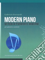 Modern piano. Metodo di pianoforte moderno per pianisti e cantanti articolo cartoleria di Bernardi Gabriele
