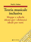 Teoria musicale inclusiva. Mappe e schede ideate per i dislessici ideali per tutti articolo cartoleria di Bufano Matilde