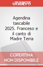 Agendina tascabile 2025. Franceso e il canto di Madre Terra art vari a