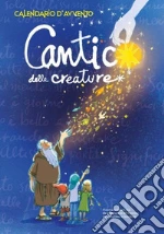 Cantico delle creature. Calendario d'Avvento 2024 art vari a