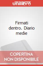 Firmati dentro. Diario medie art vari a