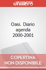 Oasi. Diario agenda 2000-2001 articolo cartoleria di Barbetta Stefano