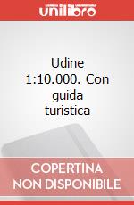 Udine 1:10.000. Con guida turistica