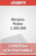 Abruzzo. Molise 1:300.000