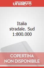 Italia stradale. Sud 1:800.000 articolo cartoleria