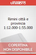 Rimini città e provincia 1:12.000-1:55.000