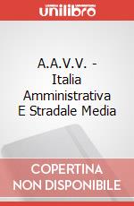 A.A.V.V. - Italia Amministrativa E Stradale Media art vari a