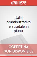 Italia amministrativa e stradale in piano art vari a