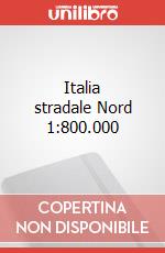 Italia stradale Nord 1:800.000 art vari a