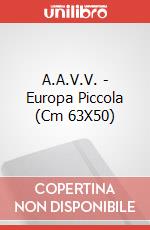 A.A.V.V. - Europa Piccola (Cm 63X50) art vari a