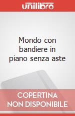 Mondo con bandiere in piano senza aste art vari a
