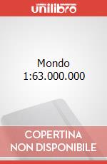 Mondo 1:63.000.000 art vari a