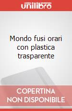 Mondo fusi orari con plastica trasparente art vari a