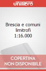 Brescia e comuni limitrofi 1:16.000