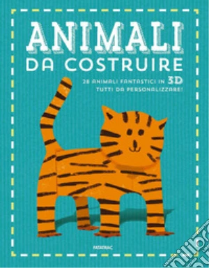 Animali da costruire. Ediz. a colori