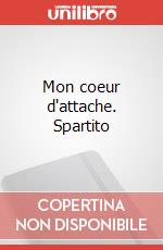Mon coeur d'attache. Spartito art vari a