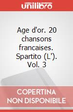 Age d'or. 20 chansons francaises. Spartito (L'). Vol. 3 art vari a