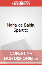 Maria de Bahia. Spartito art vari a