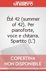 Été 42 (summer of 42). Per pianoforte, voce e chitarra. Spartito (L') art vari a