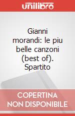 Gianni morandi: le piu belle canzoni (best of). Spartito art vari a