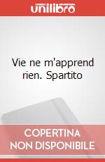 Vie ne m'apprend rien. Spartito art vari a
