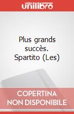 Plus grands succès. Spartito (Les) art vari a