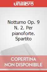 Notturno Op. 9 N. 2. Per pianoforte. Spartito art vari a