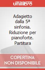 Adagietto dalla 5ª sinfonia. Riduzione per pianoforte. Partitura art vari a