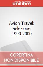 Avion Travel: Selezione 1990-2000