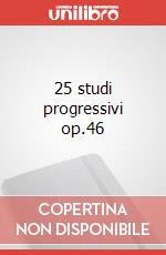 25 studi progressivi op.46 articolo cartoleria di Heller Stephen; Finizio L. (cur.)