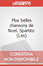 Plus belles chansons de Noel. Spartito (Les) art vari a