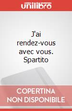 J'ai rendez-vous avec vous. Spartito art vari a