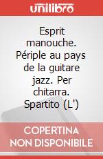 Esprit manouche. Périple au pays de la guitare jazz. Per chitarra. Spartito (L') art vari a