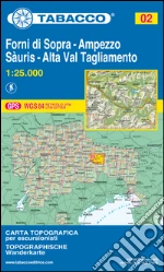 Forni di Sopra. Ampezzo. Sàuris. Alta val Tagliamento 1:25.000 art vari a