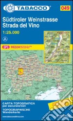 Strada del vino-Südtiroler Weinstrasse 1:25.000 art vari a