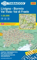 Livigno, Bormio, Val Viola, Val di Fraele art vari a