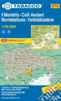 Il Montello, Colli Asolani, Montebelluna, Valdobbiadene 1:25.000. Ediz. italiana, inglese, francese e tedesca art vari a