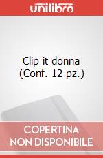 Clip it donna (Conf. 12 pz.) articolo cartoleria