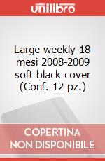 Large weekly 18 mesi 2008-2009 soft black cover (Conf. 12 pz.) articolo cartoleria di Moleskine