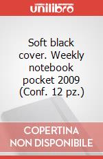 Soft black cover. Weekly notebook pocket 2009 (Conf. 12 pz.) articolo cartoleria di Moleskine