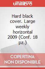 Hard black cover. Large weekly horizontal 2009 (Conf. 18 pz.) articolo cartoleria di Moleskine